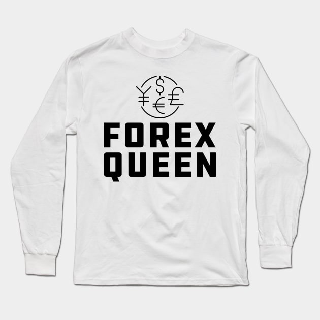 Forex Queen Long Sleeve T-Shirt by KC Happy Shop